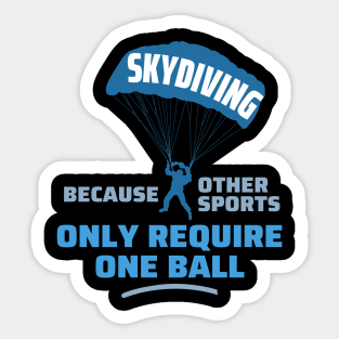 Skydiving because other sports Sticker